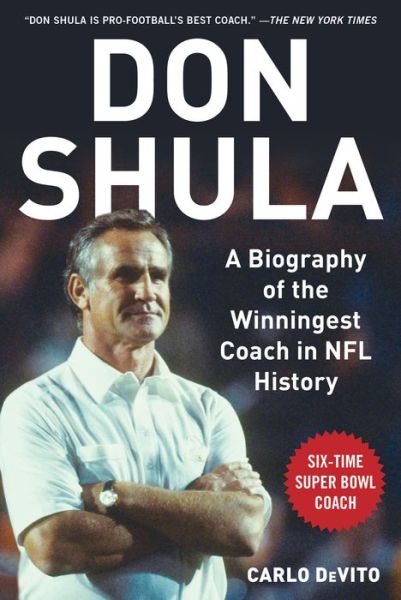 Cover for Carlo DeVito · Don Shula: A Biography of the Winningest Coach in NFL History (Hardcover Book) (2018)