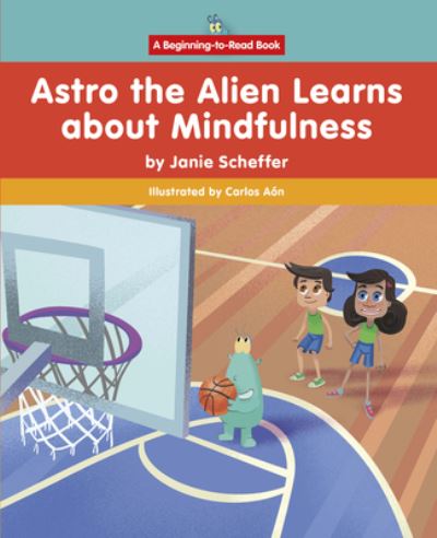 Cover for Janie Scheffer · Astro the Alien Learns about Mindfulness (Paperback Book) (2023)