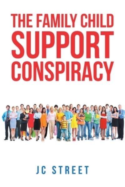 Cover for Jc Street · Family Child Support Conspiracy (Book) (2022)