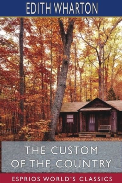 Cover for Edith Wharton · The Custom of the Country (Esprios Classics) (Pocketbok) (2024)