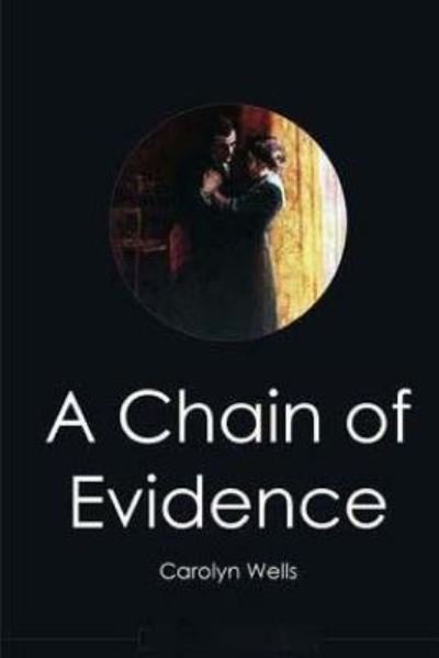 Cover for Carolyn Wells · A Chain of Evidence (Paperback Bog) (2018)