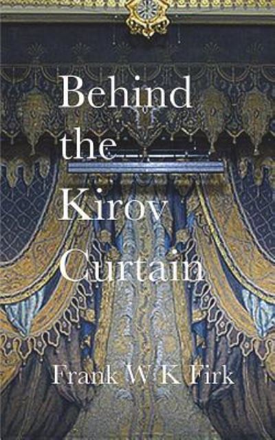 Cover for Frank W K Firk · Behind the Kirov Curtain (Paperback Book) (2018)