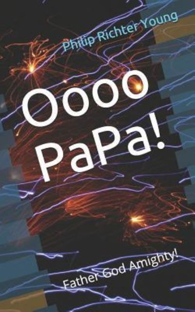 Cover for Philip Richter Young · Oooo Papa! (Paperback Book) (2018)