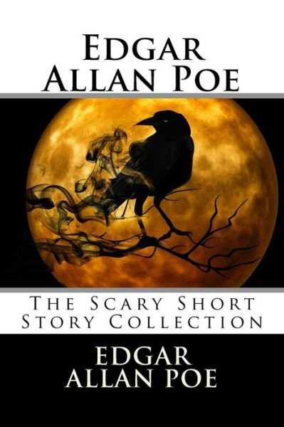 Cover for Edgar Allan Poe · Edgar Allan Poe The Scary Short Story Collection (Paperback Bog) (2018)