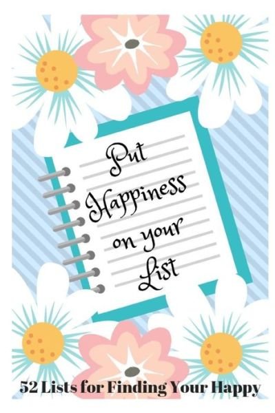 Cover for Sophia Louise · Put Happiness on Your List (Paperback Book) (2018)