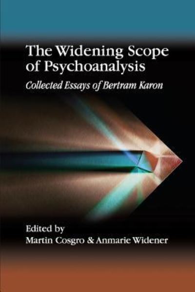 The Widening Scope of Psychoanalysis - Bertram Karon - Bøger - Ipbooks - 9781732053335 - 5. november 2018