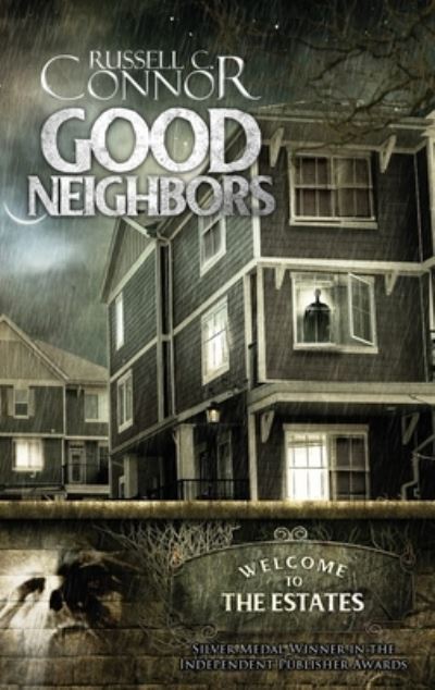 Good Neighbors - Russell C Connor - Books - Dark Filament Books - 9781733113335 - October 23, 2015