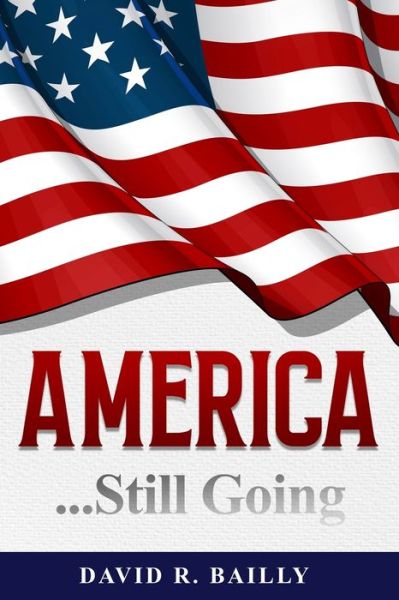 Cover for David R Bailly · America...Still Going (Paperback Book) (2020)