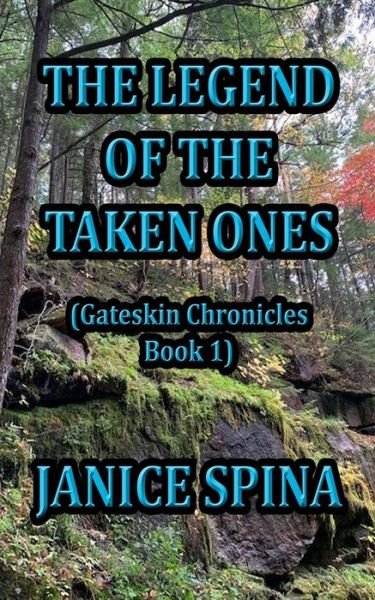Cover for Janice Spina · The Legend of the Taken Ones: Gateskin Chronicles Book 1 - Gateskin Chronicles (Pocketbok) (2021)