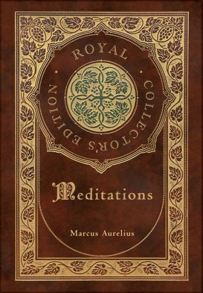 Cover for Marcus Aurelius · Meditations (Royal Collector's Edition) (Case Laminate Hardcover with Jacket) (Hardcover bog) [Royal Collector's edition] (2020)