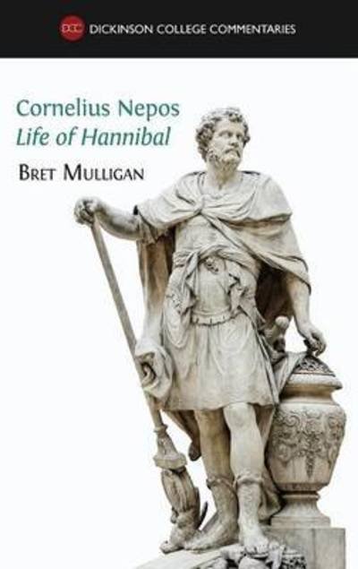 Cover for Bret Mulligan · Cornelius Nepos, Life of Hannibal: Latin text, notes, maps, illustrations and vocabulary (Inbunden Bok) [Hardback edition] (2015)