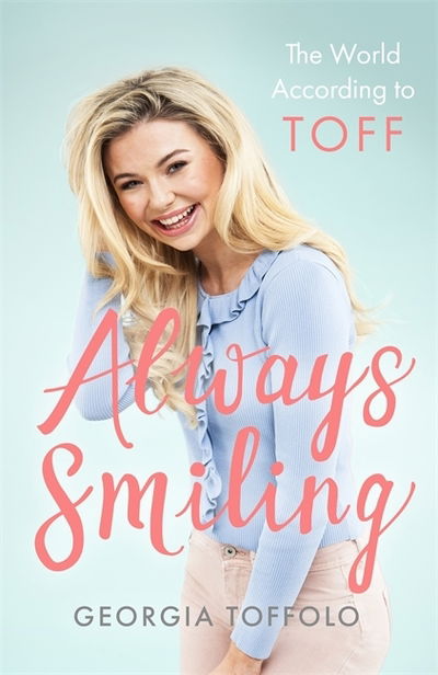 Always Smiling: The World According to Toff - Georgia Toffolo - Books - Quercus Publishing - 9781787475335 - April 18, 2019