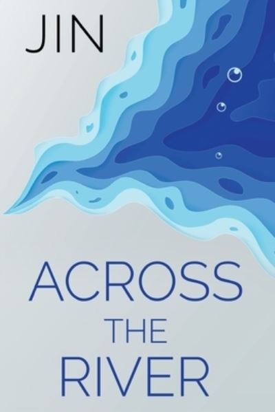Cover for Jin · Across the River (Taschenbuch) (2020)