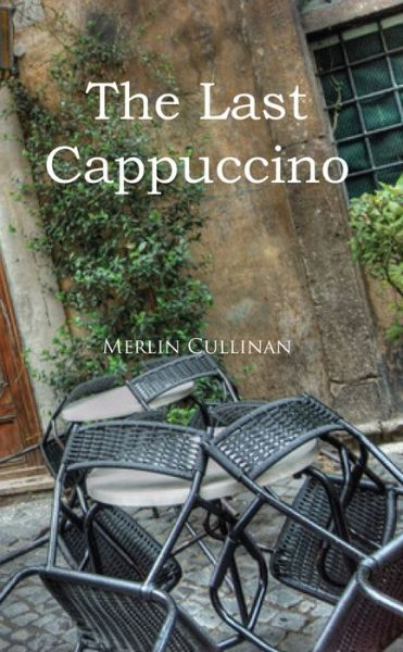 Cover for Merlin Cullinan · The Last Cappuccino (Paperback Book) (2019)