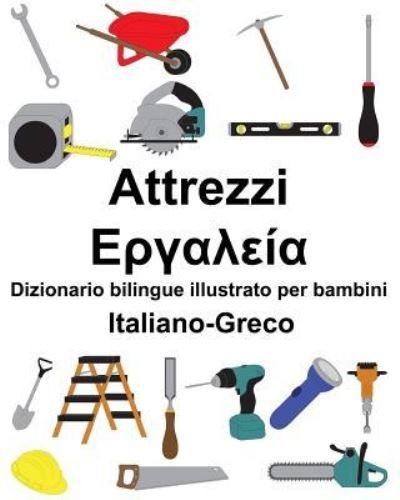 Cover for Richard Carlson Jr · Italiano-Greco Attrezzi/ Dizionario bilingue illustrato per bambini (Paperback Book) (2019)