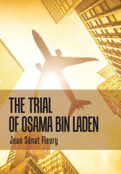 Cover for Jean Senat Fleury · The Trial of Osama Bin Laden (Hardcover Book) (2019)