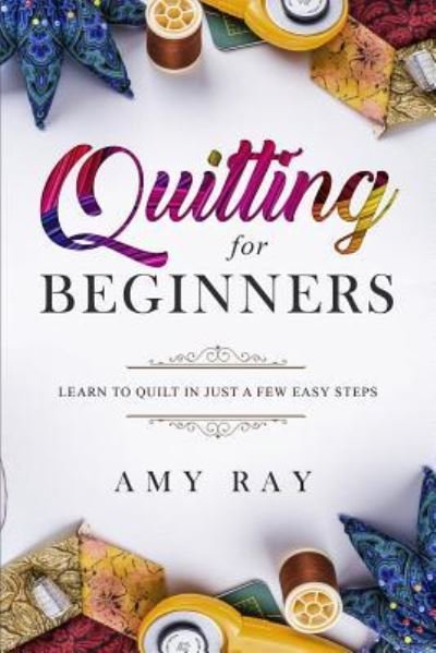 Cover for Amy Ray · Quilting for Beginners (Paperback Bog) (2019)