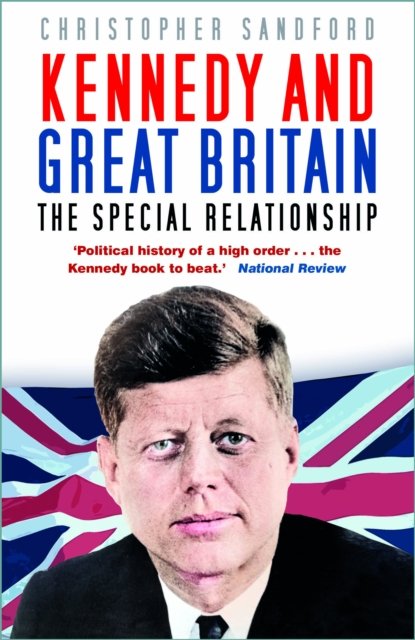 Cover for Christopher Sandford · Kennedy and Great Britain: The Special Relationship (Pocketbok) [New edition] (2023)