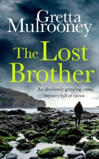 Cover for Gretta Mulrooney · LOST BROTHER an Absolutely Gripping Crime Mystery Full of Twists (Book) (2022)