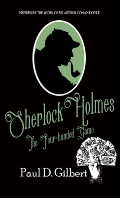 Cover for Paul D. Gilbert · Sherlock Holmes the Four-Handed Game (Book) (2023)