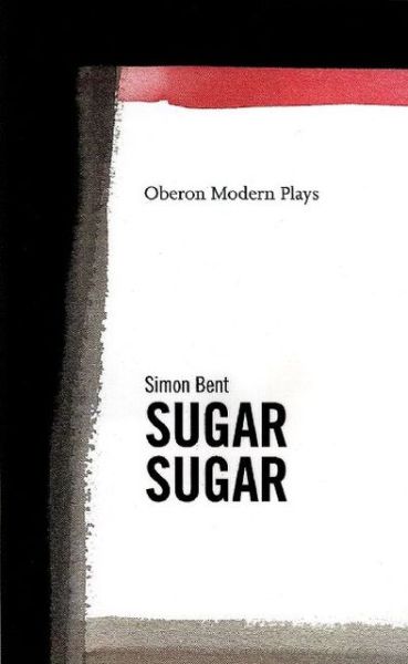 Cover for Bent, Simon (Author) · Sugar, Sugar - Oberon Modern Plays (Paperback Book) (1999)