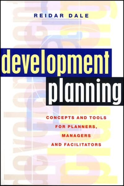 Cover for Reidar Dale · Development Planning: Concepts and Tools for Planners, Managers and Facilitators (Paperback Book) (2004)