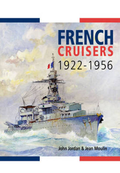 Cover for John Jordan · French Cruisers 1922-1956 (Hardcover Book) (2013)