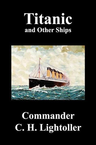 Cover for Charles Herbert Lightoller · Titanic and Other Ships (Paperback Book) (2010)