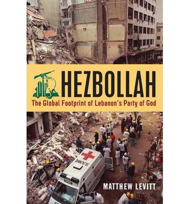 Cover for Matthew Levitt · Hezbollah: The Global Footprint of Lebanon's Party of God (Hardcover Book) [UK edition] (2013)