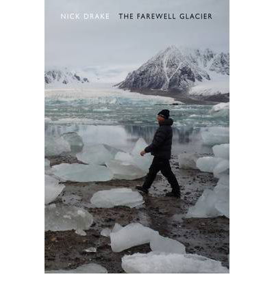 The Farewell Glacier - Nick Drake - Böcker - Bloodaxe Books Ltd - 9781852249335 - 26 april 2012