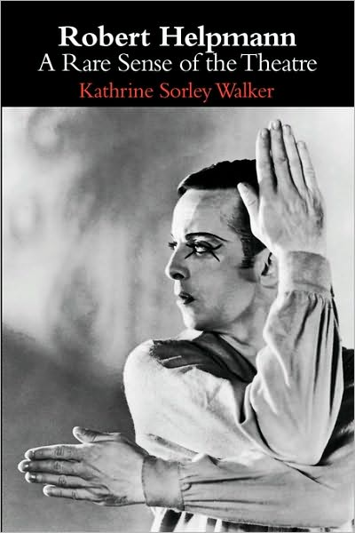 Cover for Kathrine Sorley Walker · Robert Helpmann: A Rare Sense of the Theatre (Paperback Book) (2009)