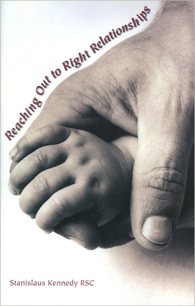 Cover for Sister Stanislaus Kennedy · Reaching out to Right Relationships (Paperback Book) (1998)