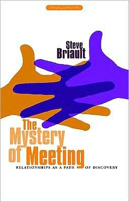 Cover for Steve Briault · The Mystery of Meeting: Relationships as a Path of Discovery (Paperback Book) (2010)
