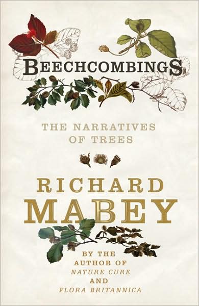 Cover for Richard Mabey · Beechcombings: The narratives of trees (Hardcover Book) (2007)