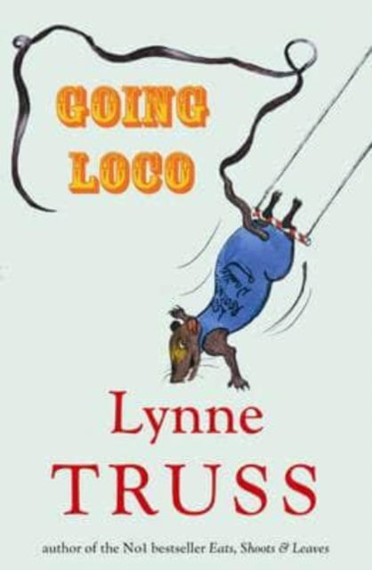 Cover for Lynne Truss · Going Loco (Paperback Book) [New edition] (2004)