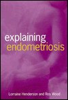Cover for Ros Wood · Explaining Endometriosis (Paperback Book) [Second Edition, Second edition] (2001)