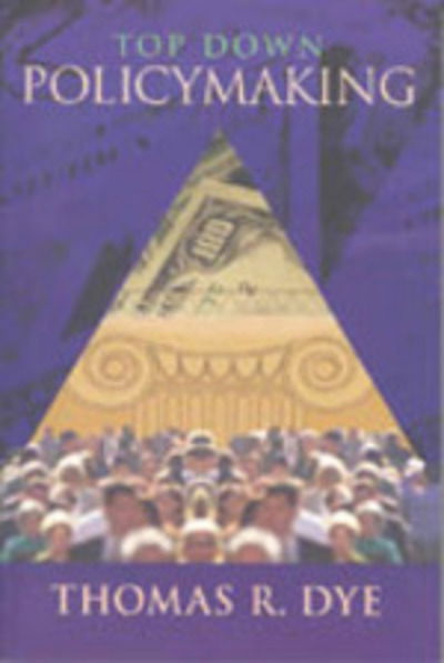 Cover for Thomas R. Dye · Top Down Policymaking (Paperback Book) (2000)