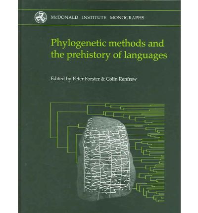 Phylogenetic Methods and the Prehistory of Languages - McDonald Institute Monographs - Peter Forster - Książki - McDonald Institute for Archaeological Re - 9781902937335 - 20 kwietnia 2006