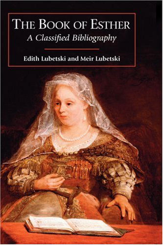 The Book of Esther: a Classified Bibliography (Bible Bibliographies) - Meir Lubetski - Books - Sheffield Phoenix Press Ltd - 9781905048335 - September 16, 2008