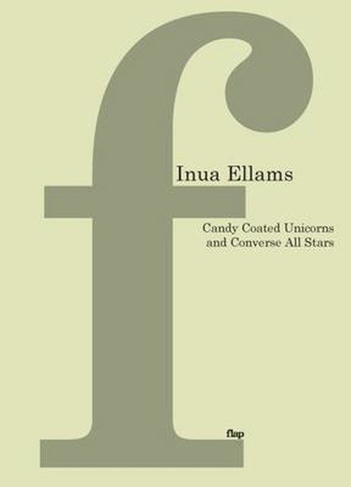 Cover for Inua Ellams · Candy-Coated Unicorns and Converse All Stars - The Flap Pamphlet Series (Pamphlet) (2011)