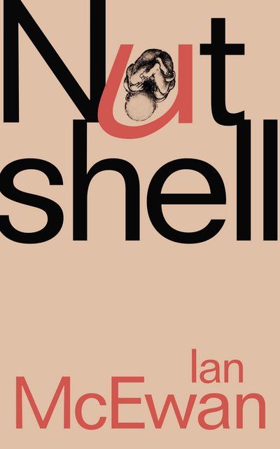 Cover for Ian McEwan · Nutshell (Bound Book) (2016)