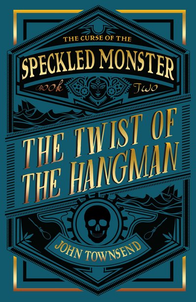 The Curse of the Speckled Monster Book Two: The Twist of the Hangman - The Curse of the Speckled Monster - John Townsend - Bøker - Salariya Book Company Ltd - 9781912233335 - 1. september 2018
