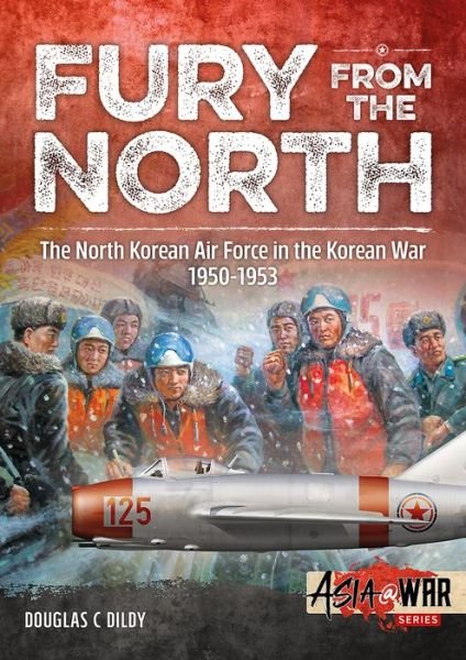 Cover for Douglas C. Dildy · Fury from the North: North Korean Air Force in the Korean War, 1950-1953 (Pocketbok) (2019)