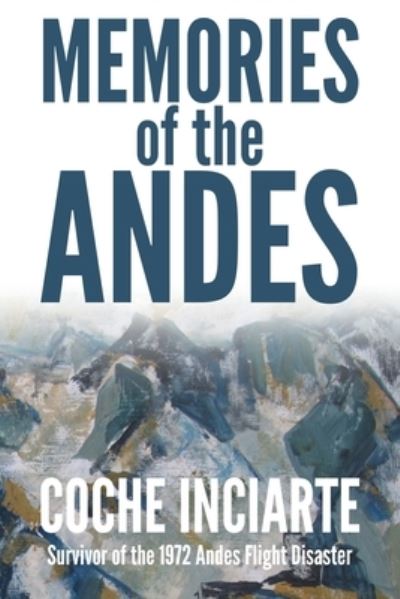 Cover for Jose Luis 'coche' Inciarte · Memories of the Andes (Paperback Book) (2020)