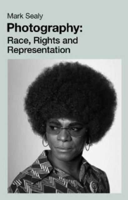 Cover for Mark Sealy · Photography: Race, Rights and Representation (Paperback Book) (2022)
