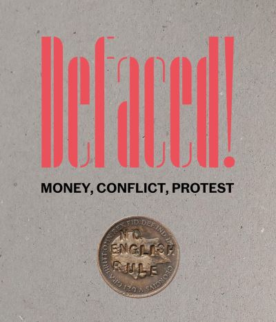 Cover for Richard Kelleher · Defaced! Money, Conflict, Protest (Paperback Book) (2022)