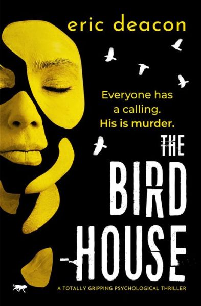 The Bird House - Eric Deacon - Books - Bloodhound Books - 9781913942335 - January 27, 2021