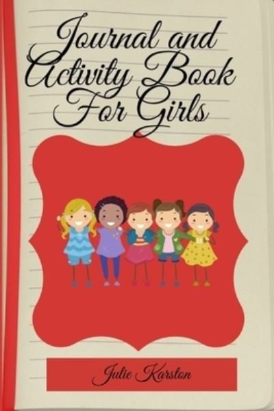 Cover for Julie Karston · Journal and Activity Book for Girls (Pocketbok) (2021)