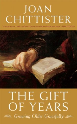 Cover for Joan Chittister · The Gift of Years: Growing Older Gracefully (Paperback Book) [Fourth Printing edition] (2010)