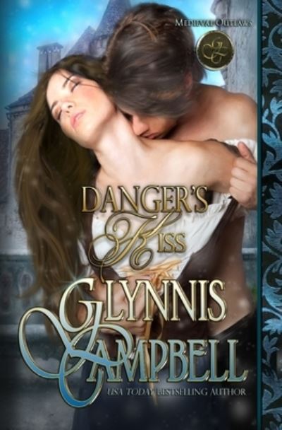 Cover for Glynnis Campbell · Danger's Kiss - Medieval Outlaws (Paperback Book) (2015)